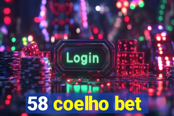 58 coelho bet